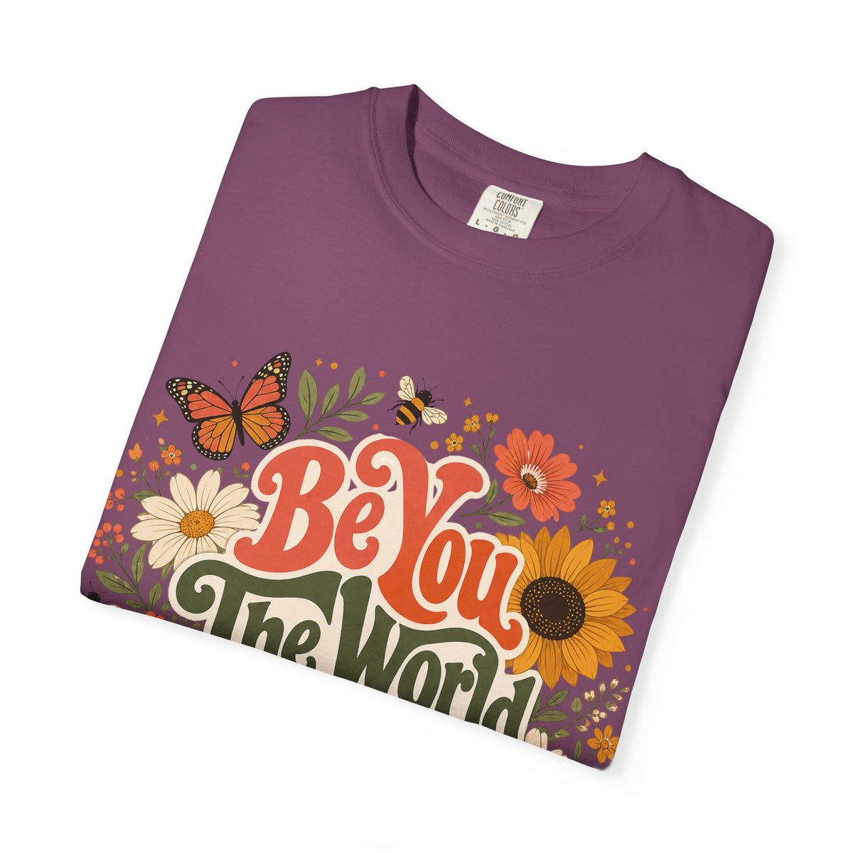 Be You Floral T-Shirt — 'Be You The World Will Adjust' Retro Sunflower Tee