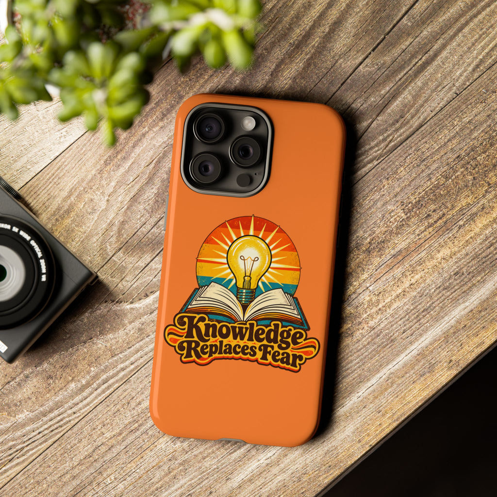 Knowledge Replaces Fear Tough Phone Case