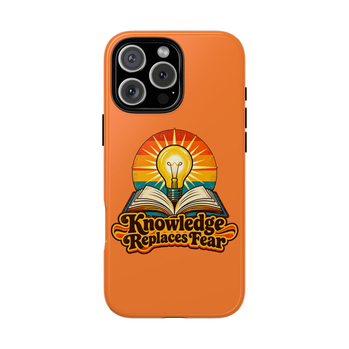 Knowledge Replaces Fear Tough Phone Case