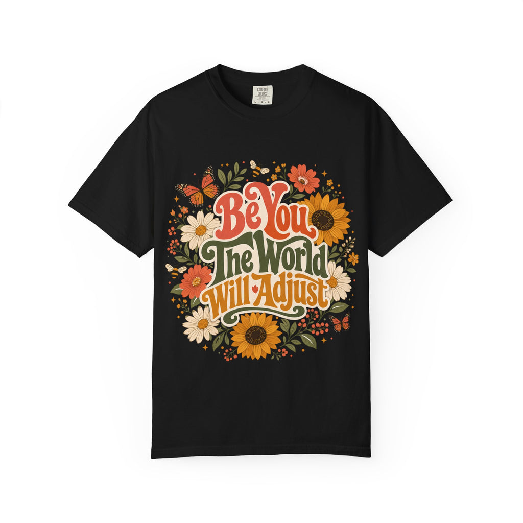 Be You Floral T-Shirt — 'Be You The World Will Adjust' Retro Sunflower Tee