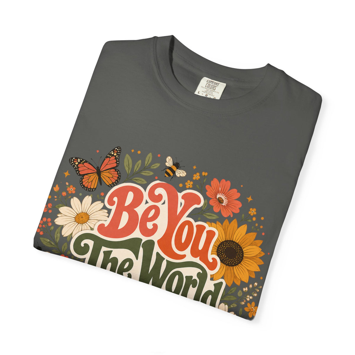 Be You Floral T-Shirt — 'Be You The World Will Adjust' Retro Sunflower Tee
