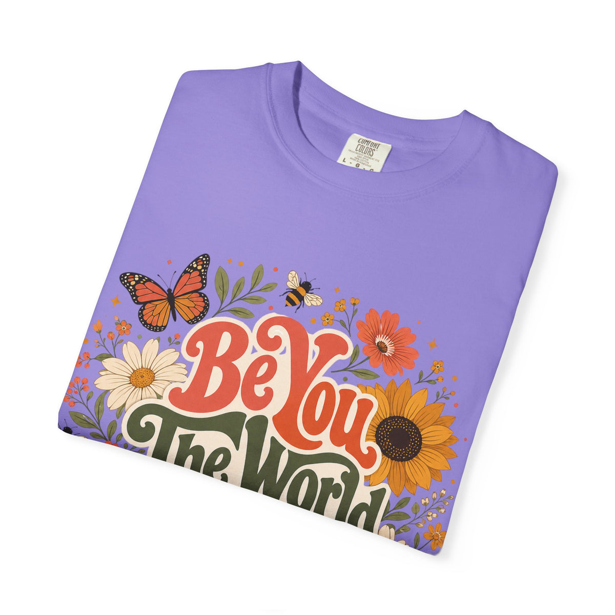 Be You Floral T-Shirt — 'Be You The World Will Adjust' Retro Sunflower Tee